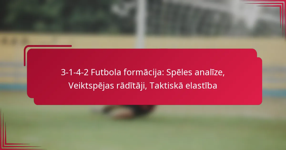 You are currently viewing 3-1-4-2 Futbola formācija: Spēles analīze, Veiktspējas rādītāji, Taktiskā elastība