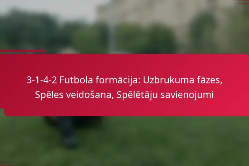 3-1-4-2 Futbola formācija: Uzbrukuma fāzes, Spēles veidošana, Spēlētāju savienojumi