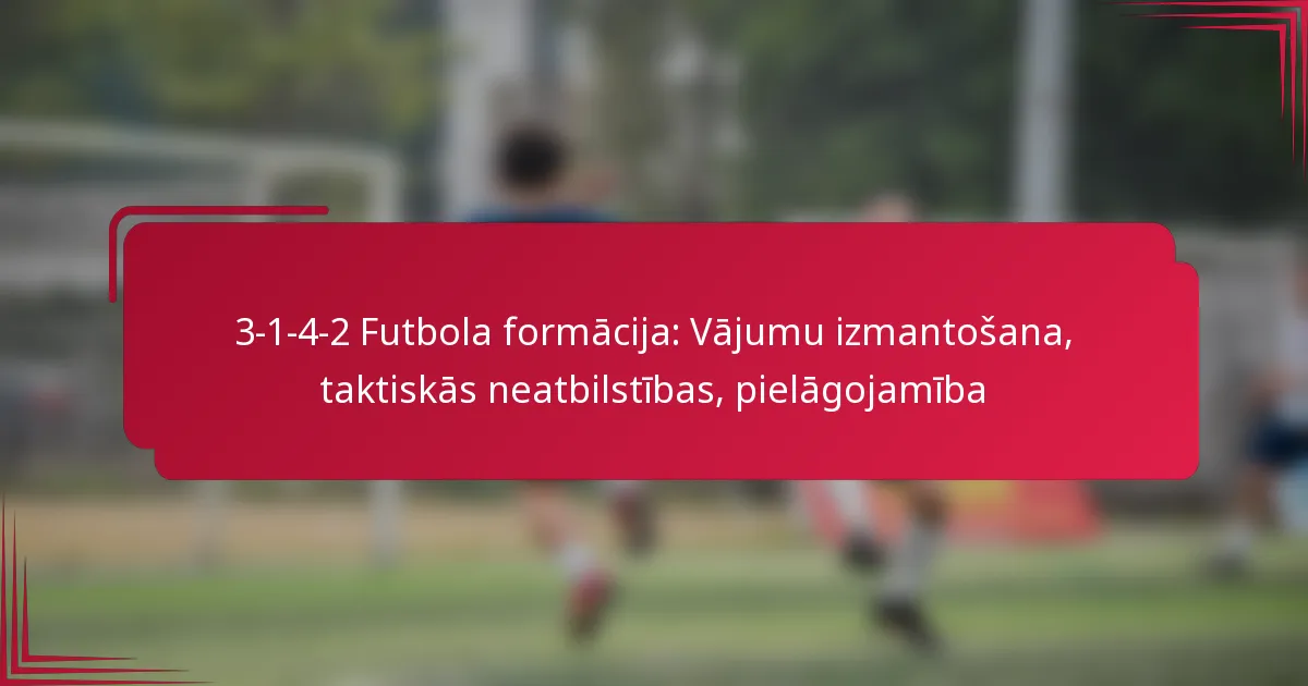 You are currently viewing 3-1-4-2 Futbola formācija: Vājumu izmantošana, taktiskās neatbilstības, pielāgojamība
