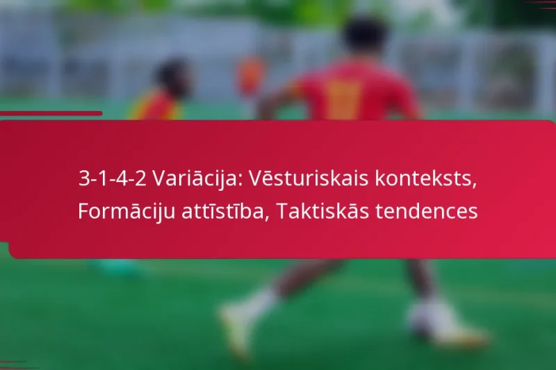 3-1-4-2 Variācija: Vēsturiskais konteksts, Formāciju attīstība, Taktiskās tendences
