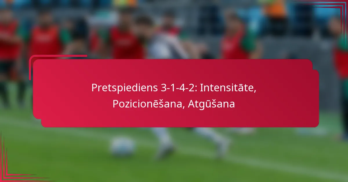 Read more about the article Pretspiediens 3-1-4-2: Intensitāte, Pozicionēšana, Atgūšana