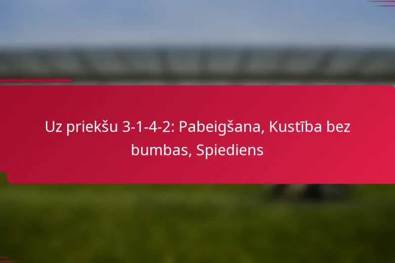 Uz priekšu 3-1-4-2: Pabeigšana, Kustība bez bumbas, Spiediens