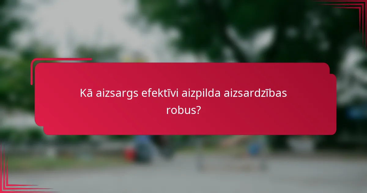 Kā aizsargs efektīvi aizpilda aizsardzības robus?