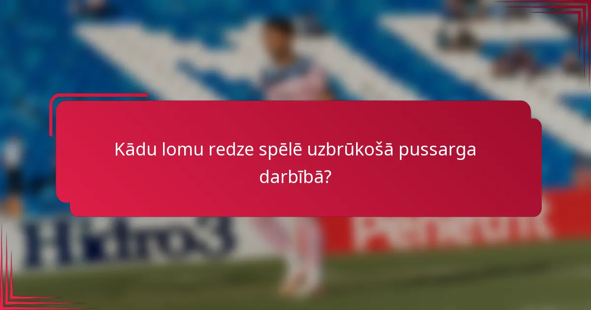 Kādu lomu redze spēlē uzbrūkošā pussarga darbībā?