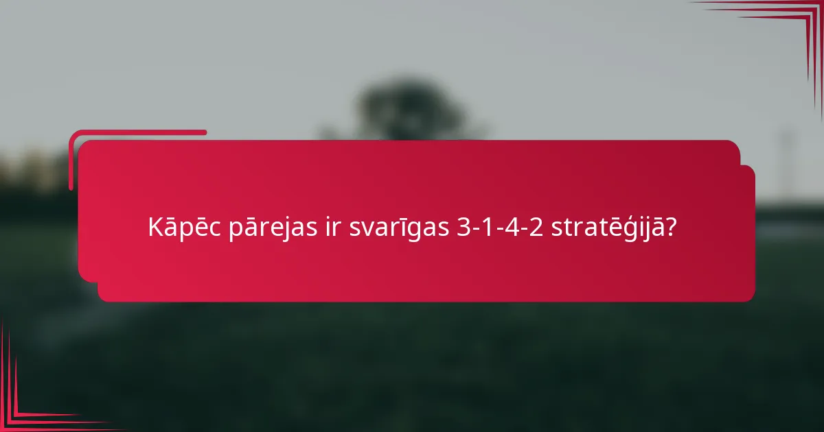 Kāpēc pārejas ir svarīgas 3-1-4-2 stratēģijā?