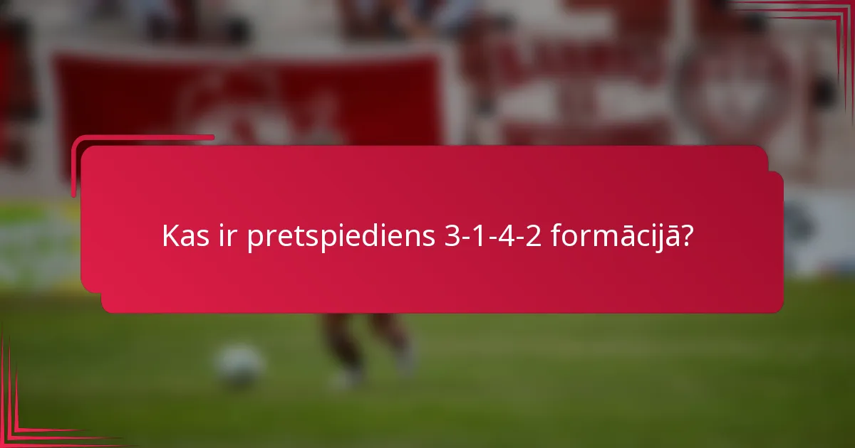 Kas ir pretspiediens 3-1-4-2 formācijā?
